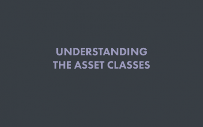 UNDERSTANDING THE ASSET CLASSES