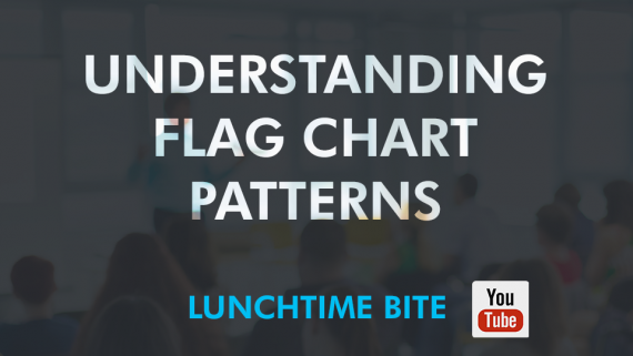 | LUNCHTIME BITE | Understanding flag chart patterns | Traders Textbook